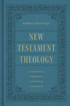 New Testament Theology - A Canonical, Thematic, and Ethical Approach